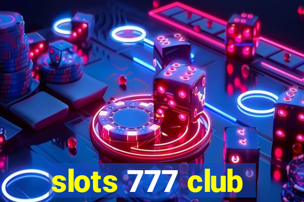 slots 777 club